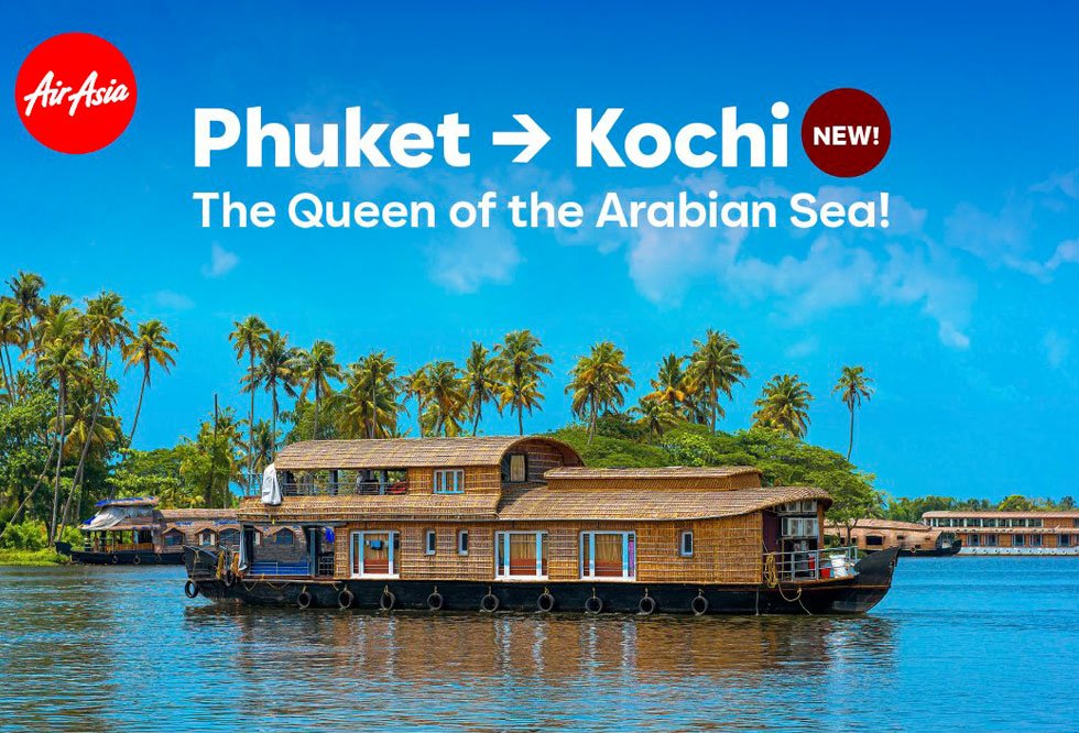 AirAsia further enhances Phuket to India connectivity with latest route to Kochi Visit the Queen of the Arabian Sea city from only 3,690 THB